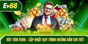 3 cách rút tiền EV88 bạn cần biết