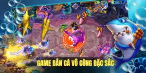 Thử sức với dòng game bắn cá