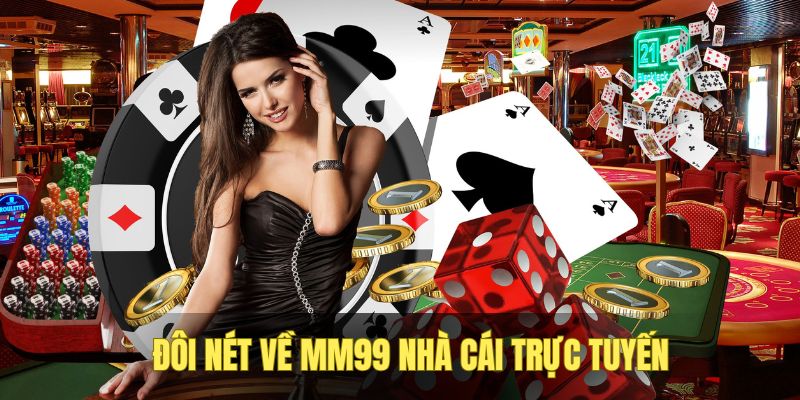 MM99 nhà cái trực tuyến rất nổi tiếng tại châu Á